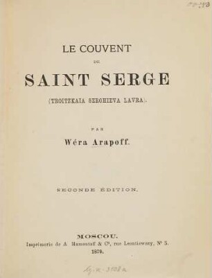 Le couvent de Saint Serge : (Troitzkaia Serghieva Lavra)
