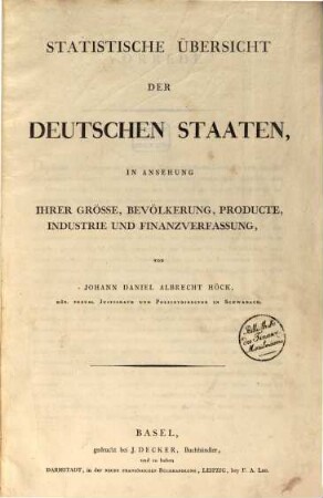 Statistische Übersicht der Deutschen Staaten : in Ansehung ihrer Grösse, Bevölkerung, Producte, Industrie und Finanzverfassung
