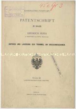 Patentschrift eines Antriebes und einer Lagerung der Trommel an Dreschmaschinen, Patent-Nr. 8843