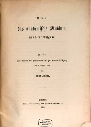 Ueber das akademische Studium und seine Aufgabe : Rede zum Antritte des Prorectorats und zur Preisverkündigung den 1. August 1868