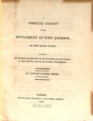 A complete account of the settlement at Port Jackson, in New South Wales : including an accurate description of the situation of the colony, of the natives, and of its natural productions