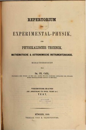 Repertorium für Experimental-Physik, für physikalische Technik, mathematische und astronomische Instrumentenkunde. 4, 4. 1868