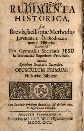 Historischer Anfang, Oder: Kurtze und leichte Weise, die Catholische Jugend in der Historie zu unterrichten : Für die Schulen der Gesellschaft Jesu in der Ober-Teutschen Provintz Verfasset, 1. Von denen Biblischen Geschichten
