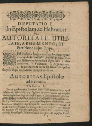 Disputatio I. In Epistolam ad Heraeos: De Autoritate, Utilitate, Argumento, Et Partitione huius scripti.