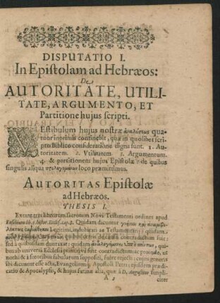 Disputatio I. In Epistolam ad Heraeos: De Autoritate, Utilitate, Argumento, Et Partitione huius scripti.
