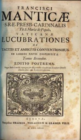 Francisci Manticae S.R.E. Presb. Cardinalis Tit. S. Mariae de Populo, Vaticanae Lucubrationes De Tacitis Et Ambiguis Conventionibus : In Libros XXVII Dispertitae, 2