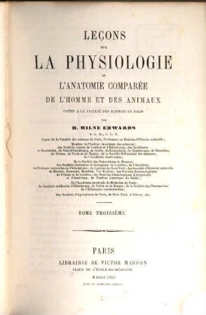 Leçons sur la physiologie et l'anatomie comparée de l'homme et des animaux : faites à la Faculté des Sciences de Paris. 3