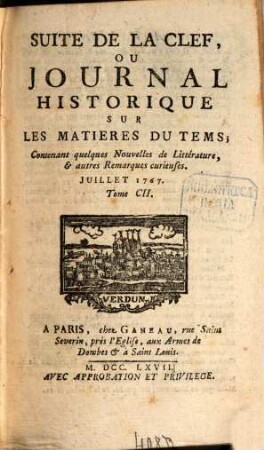 Suite de la clef ou journal historique sur les matières du tems : contenant quelques nouvelles de littérature & autres remarques curieuses, 102.1767