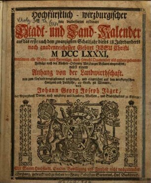 Hochfürstlich-wirzburgischer neu verbesserter ordinari Stadt- und Land-Kalender : nebst e. Anh. von d. Landwirthschaft. 1781, 1781