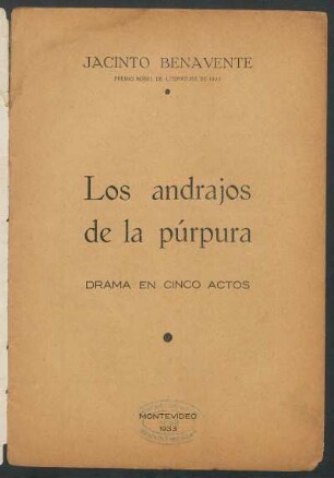 1933002600: Los andrajos de la púrpura : drama en cinco actos