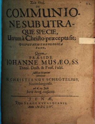 De communione sub utraque specie, utrum a Christo praecepta sit, disputatio theol. prior