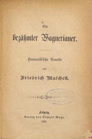 Ein bezähmter Wagnerianer : Humoristische Novelle von Friedrich Maschek