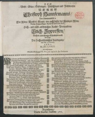 Des Wohl-Edlen/ Gestrengen/ Fürsichtigen und Wohlweisen Herrn Christoph Hannsemanns/ Von LöwmannsEck ... Hoch- und wohl ansehnlichen Raths-Verwandten/ Leich-Zypressen