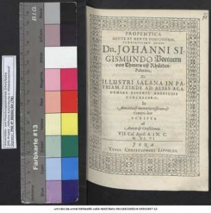 Propemtica Gente Et Mente Nobilissimo, Floridissimo Iuveni Dn. Johanni Sigismundo Portnern von Theuern uff Rhüeden/ Palatino, Ex Illustri Salana In Patriam, Exinde Ad Alias Academias Divinis Auspiciis Concessuro