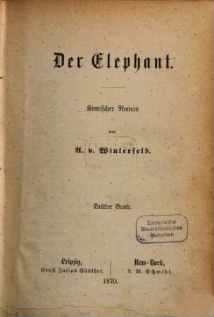 Der Elephant : komischer Roman. 3