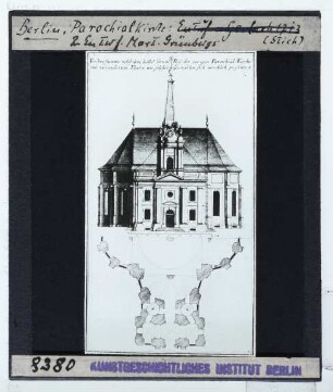 Berlin, Parochialkirche,Grünberg, Entwurf für die Parochialkirche in Berlin (Grundriss, Aufriss) (Stich)