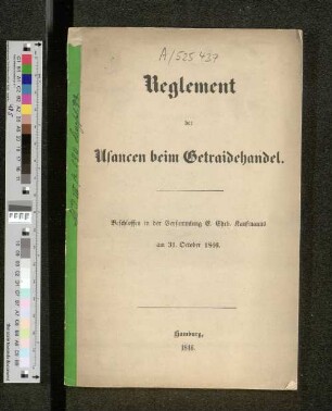 Reglement der Usancen beim Getraidehandel : Beschlossen in der Versammlung E. Ehrb. Kaufmanns am 31. October 1846