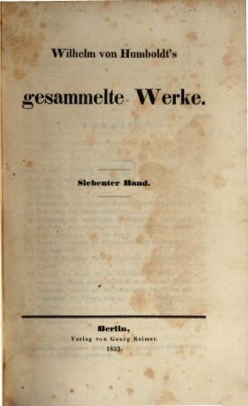 Wilhelm von Humboldt's gesammelte Werke. 7