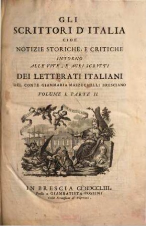 Gli Scrittori D'Italia : Cioè Notizie Storiche, E Critiche Intorno Alle Vite, E Agli Scritti Dei Letterati Italiani, Volume I. Parte II.
