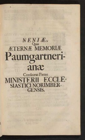 Neniae, Quas Aeternae Memoriae Paumgartnerianae Consecrat Pietas Ministerii Ecclesiastici Norimbergensis
