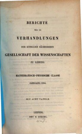 Berichte über die Verhandlungen der Königlich-Sächsischen Gesellschaft der Wissenschaften zu Leipzig, Mathematisch-Physische Klasse. 6, [6]. 1854