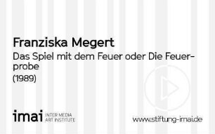 Das Spiel mit dem Feuer oder Die Feuerprobe