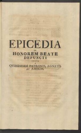 Epicedia In Honorem Beate Defuncti Scripta A Qvibusdam Patronis, Agnatis Ac Amicis