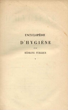 5: Encyclopédie d'hygiène et de médecine publique