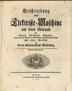 Beschreibung einer Elektrisir-Maschine und deren Gebrauch : Nebst zwo Kupfer-Platten