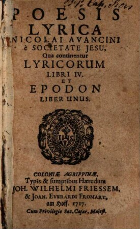 Poesis lyrica : Nicolai Avancini è Societate Jesu, qua continentur lyricorum libri IV et Epodon liber unus