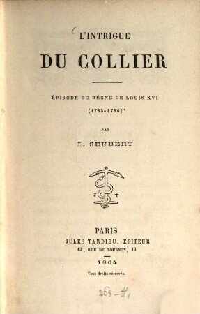 L' intrigue du collier : Épisode du règne de Louis XVI (1785 - 1786)