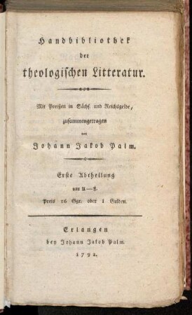 1: Handbibliothek der theologischen Litteratur. Erste Abtheilung
