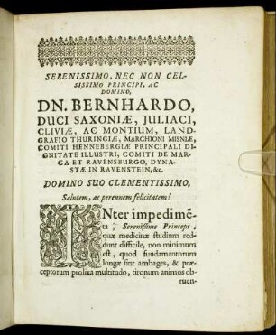 Serenissimo, nec Non Celsissimo Principi, Ac Domino Dn. Bernhardo, Duci Saxoniæ, Juliaci, Cliviæ, Ac Montium, Landgrafio Thuringiæ [...]
