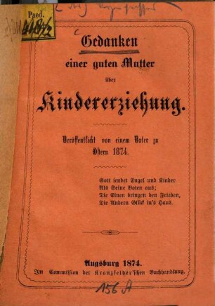 Gedanken einer guten Mutter über Kindererziehung : Veröffentlicht von einem Vater zu Ostern 1874