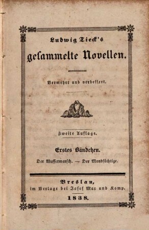 Ludwig Tieck's Gesammelte Novellen. 1. Der Wassermensch. Der Mondsüchtige