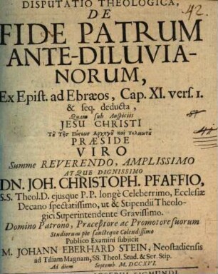 Disputatio Theologica, De Fide Patrum Ante-Diluvianorum : Ex Epist. ad Ebræos, Cap. XI. vers. 1. & seq. deducta