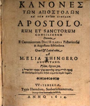 Apostolorum et Sanctorum Conciliorum decreta : e canonicorum divi Hilarii Pictaviensis & Augustana Bibliotheca Graece & Latine edita