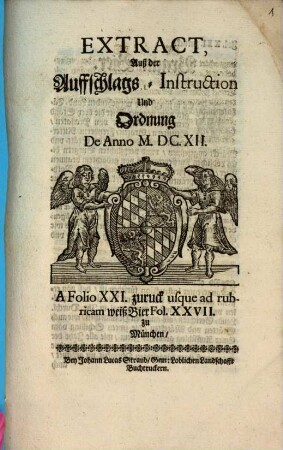 Extract, Auß der Auffschlags-Instruction Und Ordnung De Anno M. DC. XII : A Folio XXI. zuruck usque ad rubricam weiß Bier Fol. XXVII. zu München