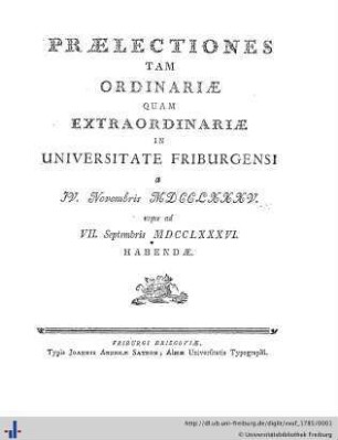Jahrgang 1785: Praelectiones tam ordinariae quam extraordinariae in Universitate Friburgensi habendae.