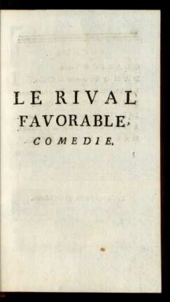 Le Rival favorable, Comedie.