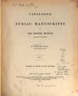 Catalogue of Syriac Manuscripts in the British Museum, acquired since the Year 1838 : By Will. Wright. I