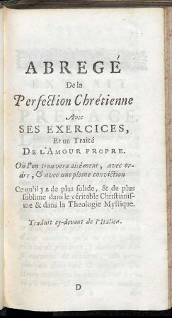 Abregé De la Perfection Chrétienne Avec Ses Exercices, Et un Traité De L'Amour Propre.