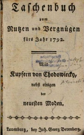 Taschenbuch zum Nutzen und Vergnügen : fürs Jahr .... 1792
