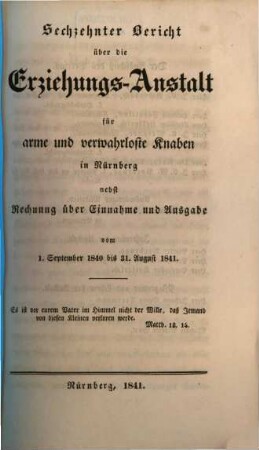 Bericht über die Erziehungs-Anstalt für Arme und Verwahrloste Knaben in Nürnberg. 16. 1840/41 (1841)