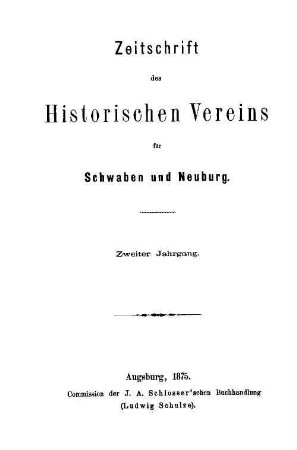 Zeitschrift des Historischen Vereins für Schwaben und Neuburg. 2. 1875