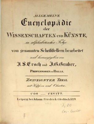 Allgemeine Encyklopädie der Wissenschaften und Künste : in alphabetischer Folge, [1],20. Cos - Czvittinger