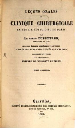 Leçons orales de clinique chirurgicale : faites à l'Hôtel-Dieu de Paris. 1