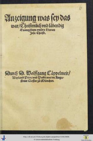 Anzeigung was sey das war christenlich vnd läbendig Euangelium vnsers Herren Jesu Christi