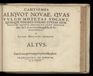 Jakob Meiland: Cantiones aliquot novae ... motetas vacant, quinque vocibus ... Altus
