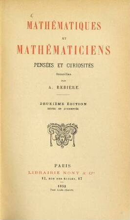 Mathématiques et mathématiciens : Pensées et curiosités recueillies par A. Rebière